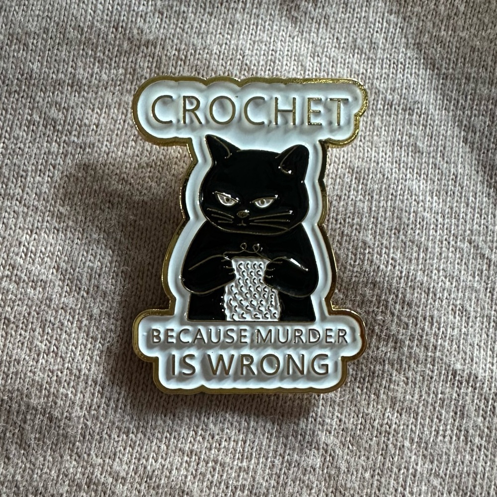 Crochet Because Murder Is Wrong Enamel Pin